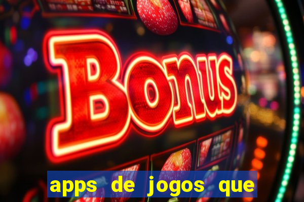 apps de jogos que pagam de verdade